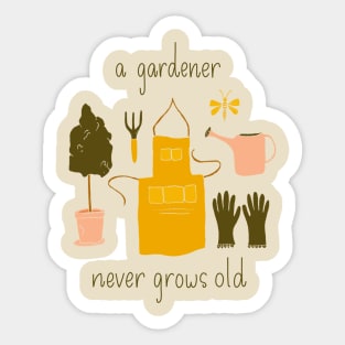 A Gardener Never Grows Old Sticker